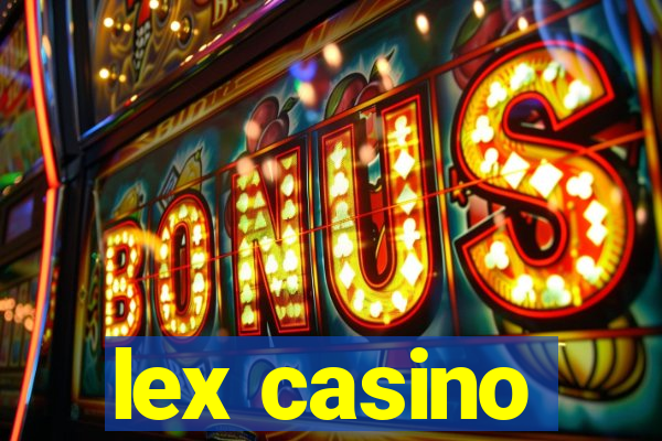 lex casino