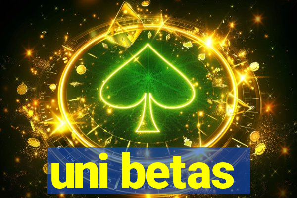 uni betas