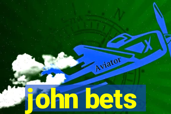 john bets