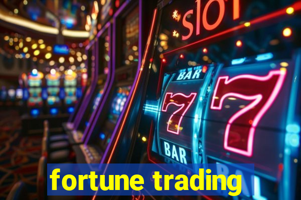 fortune trading