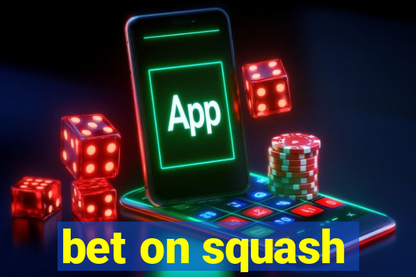 bet on squash