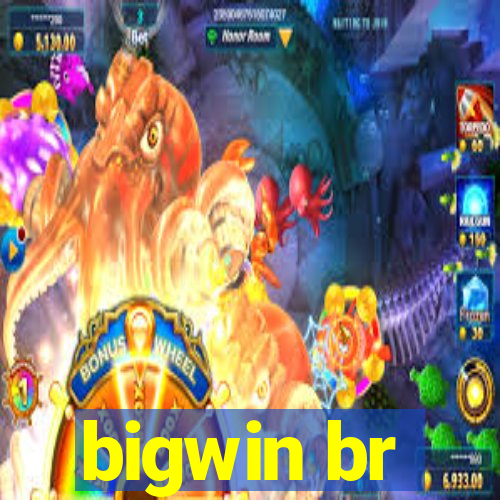 bigwin br