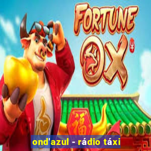 ond'azul - rádio táxi