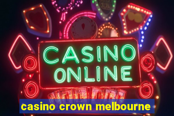 casino crown melbourne