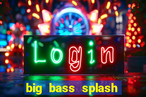 big bass splash slot rtp