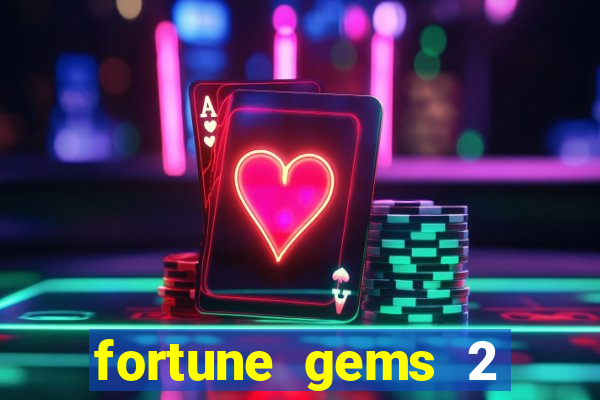 fortune gems 2 demo grátis