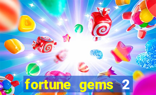 fortune gems 2 demo grátis