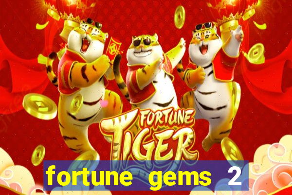 fortune gems 2 demo grátis