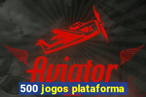 500 jogos plataforma