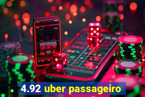 4.92 uber passageiro