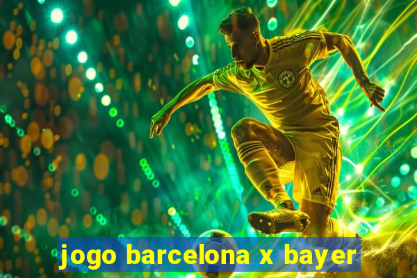 jogo barcelona x bayer