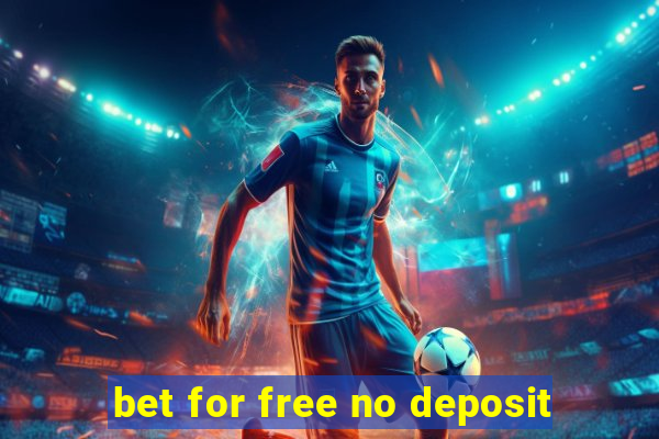 bet for free no deposit