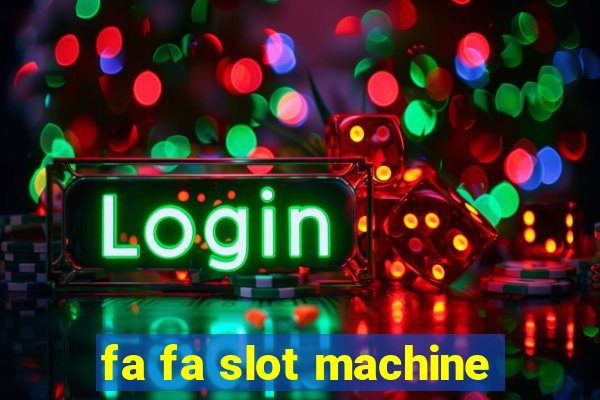 fa fa slot machine