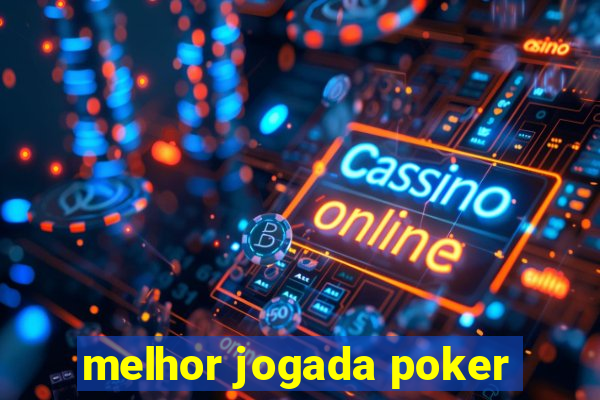 melhor jogada poker