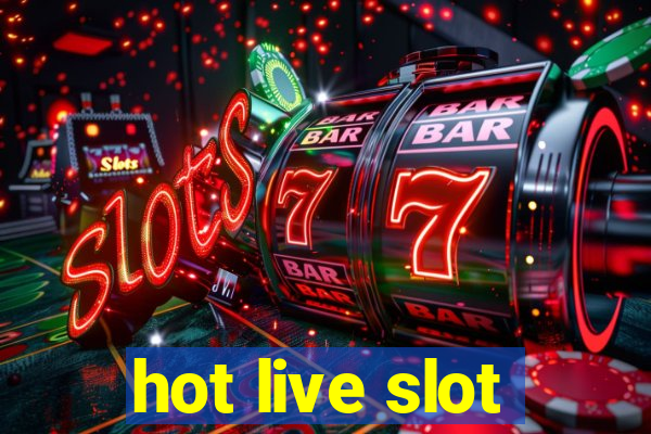 hot live slot