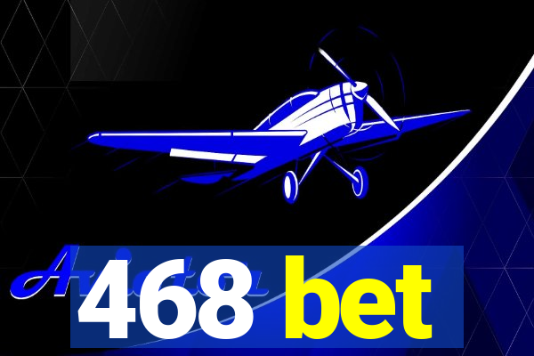 468 bet