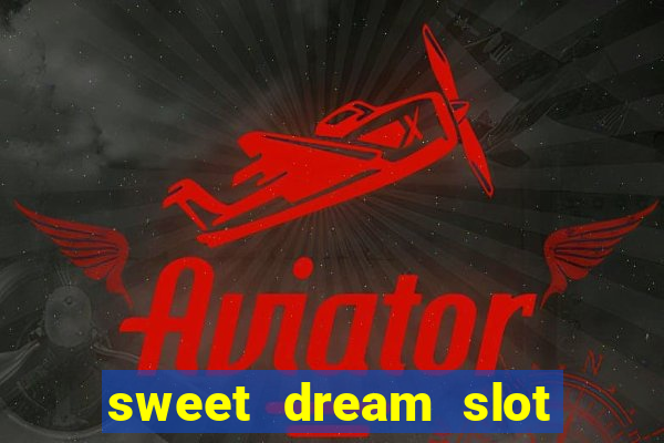 sweet dream slot free play