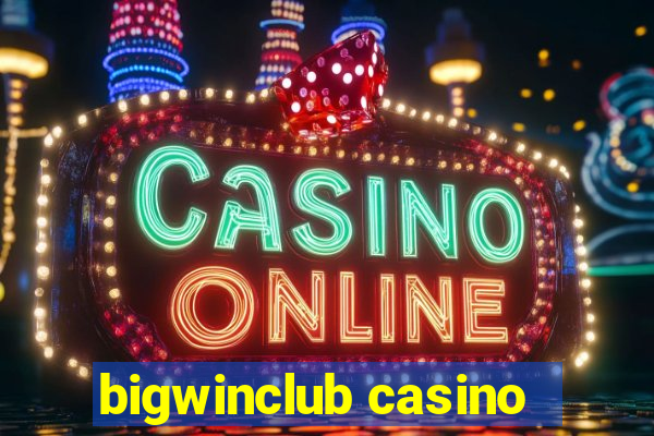 bigwinclub casino