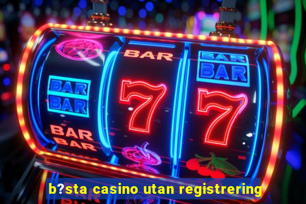 b?sta casino utan registrering