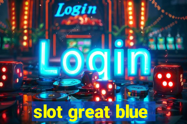 slot great blue