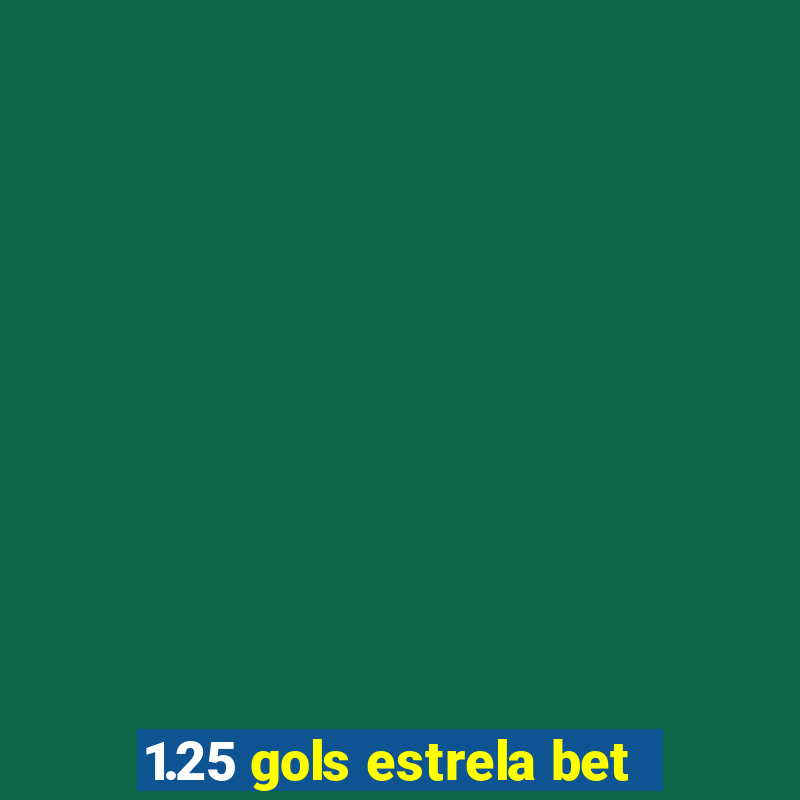 1.25 gols estrela bet