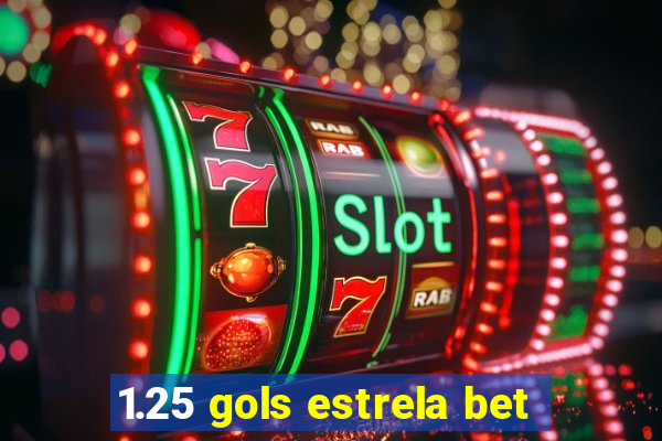 1.25 gols estrela bet