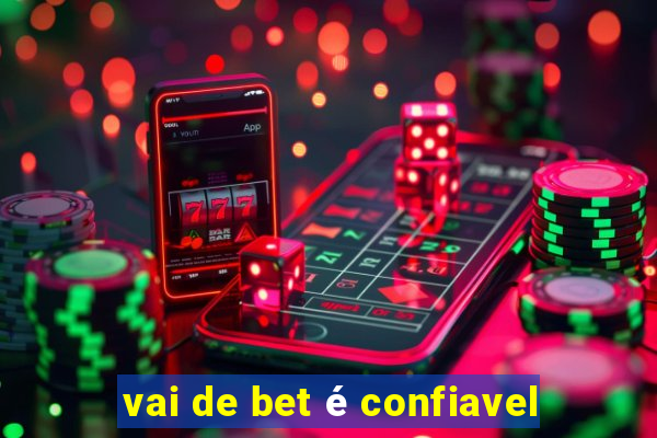 vai de bet é confiavel