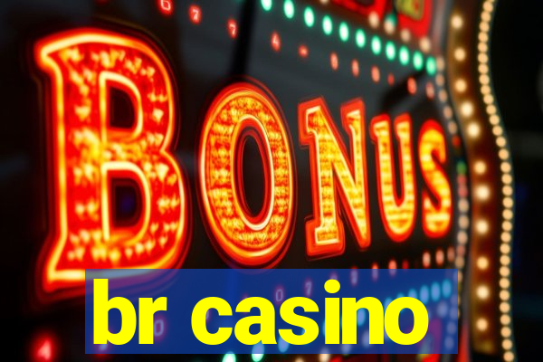 br casino