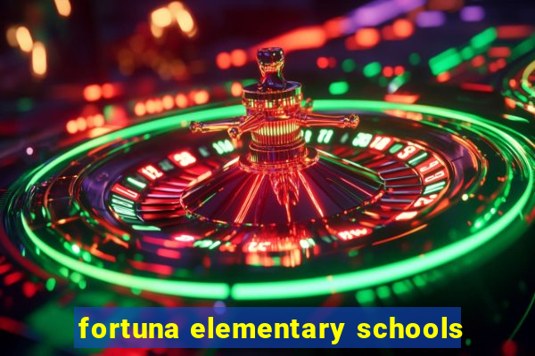 fortuna elementary schools