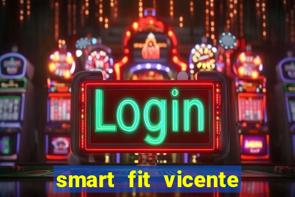 smart fit vicente de carvalho