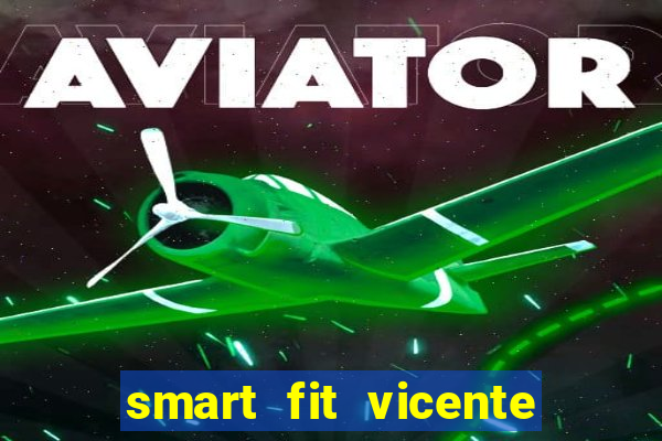 smart fit vicente de carvalho