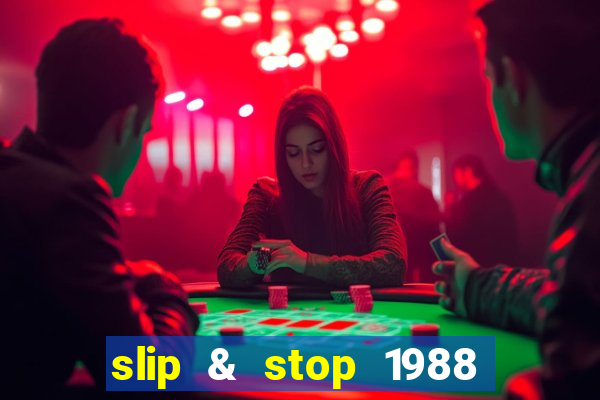 slip & stop 1988 bingo tarte!!!