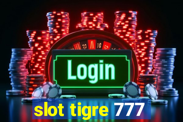 slot tigre 777