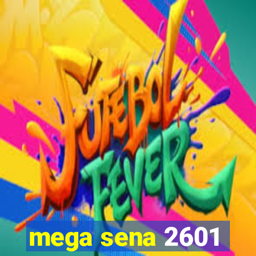 mega sena 2601