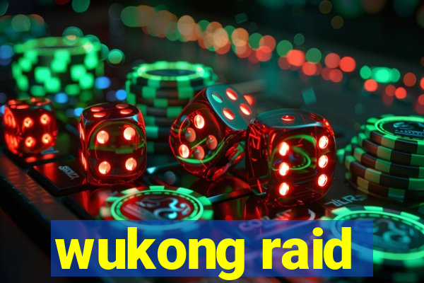 wukong raid