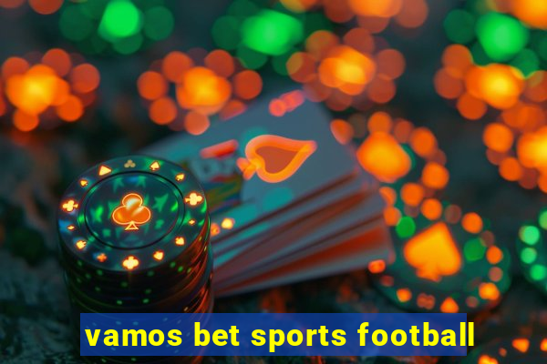 vamos bet sports football