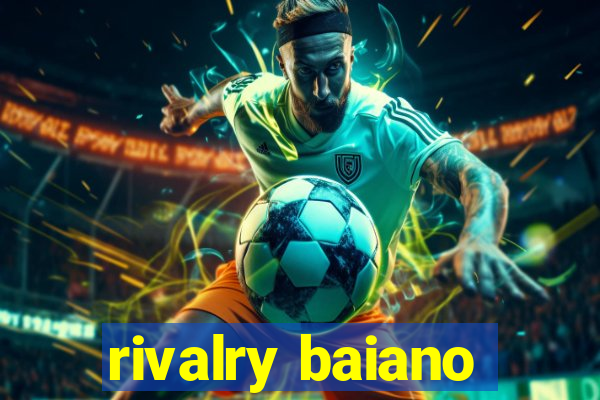 rivalry baiano