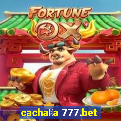 cacha莽a 777.bet