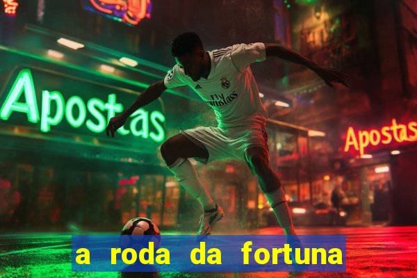 a roda da fortuna o que ele sente por mim