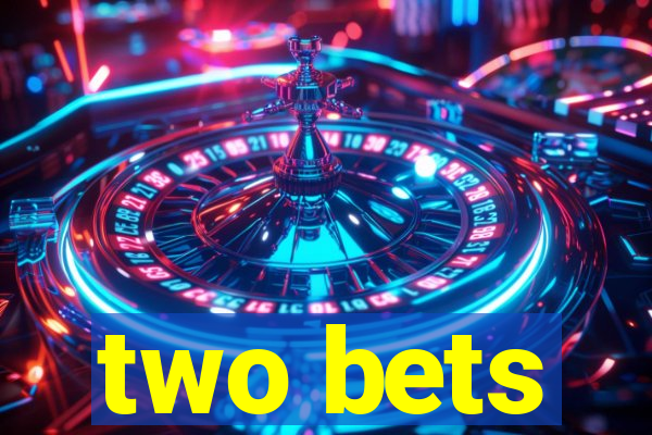 two bets