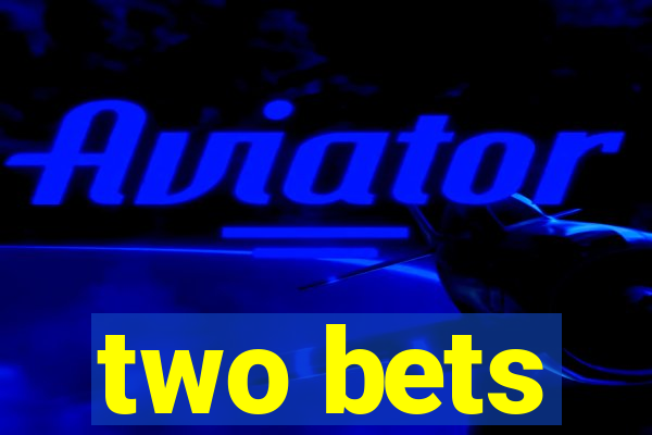 two bets