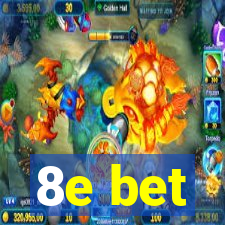 8e bet