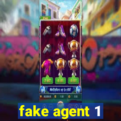 fake agent 1