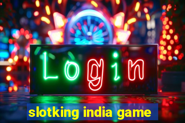 slotking india game