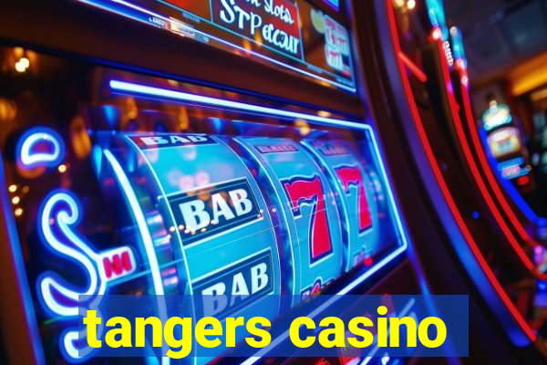 tangers casino