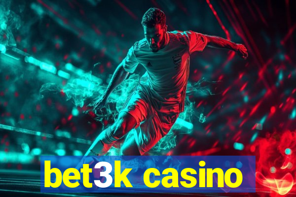 bet3k casino