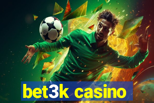 bet3k casino