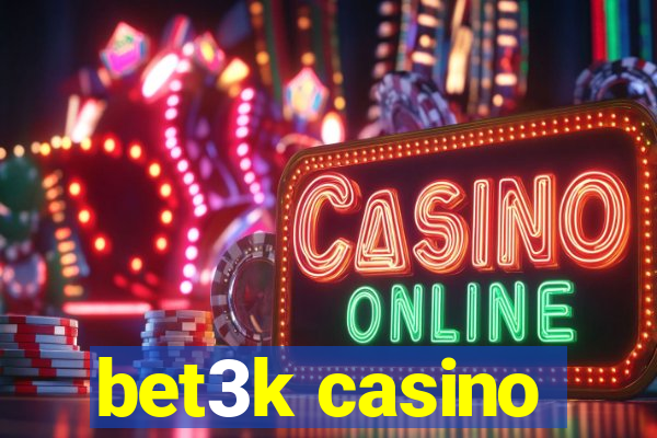 bet3k casino