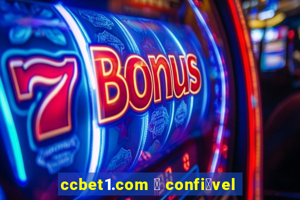 ccbet1.com 茅 confi谩vel