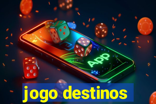 jogo destinos